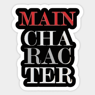 Main Character Syndrome Sticker